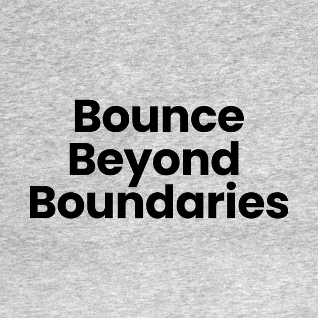 Bounce Beyond Boundaries by Moniato